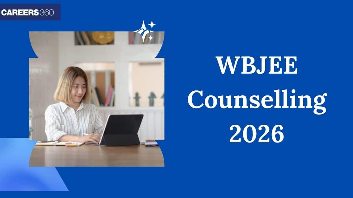 WBJEE Counselling 2026: Dates, Registration, Seat Allotment, Process